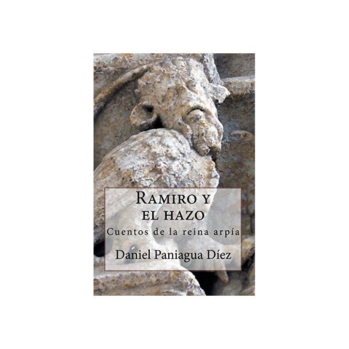 Ramiro Y El Hazo: Cuentos De La Reina Arpia